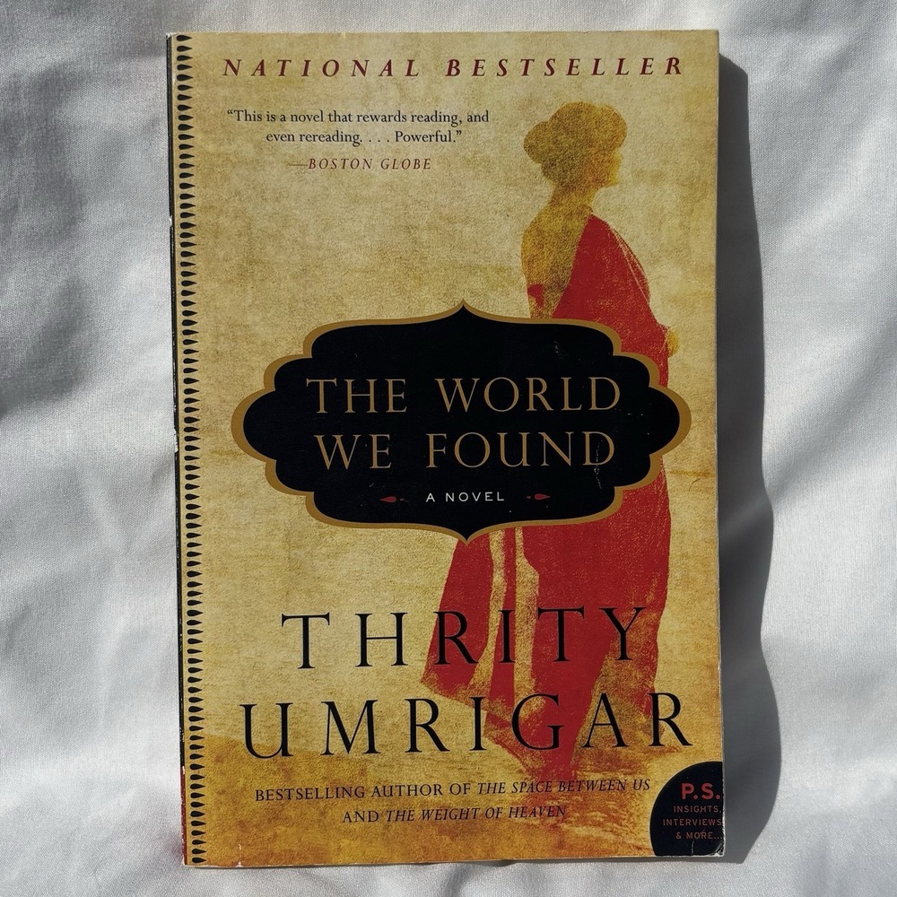 World We Found : A Novel by Thrity Umrigar (2012, Trade Paperback)
